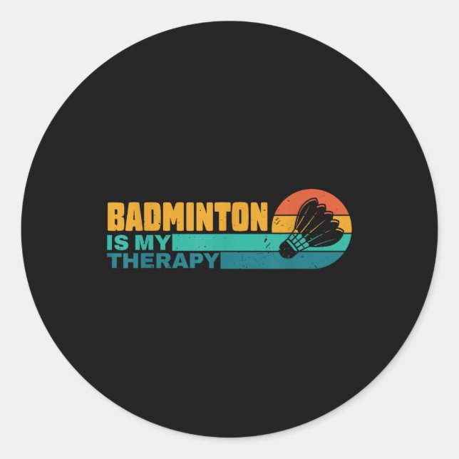 Badminton Is My Therapy Funny Badminton Player Ret Classic Round Sticker (Front)