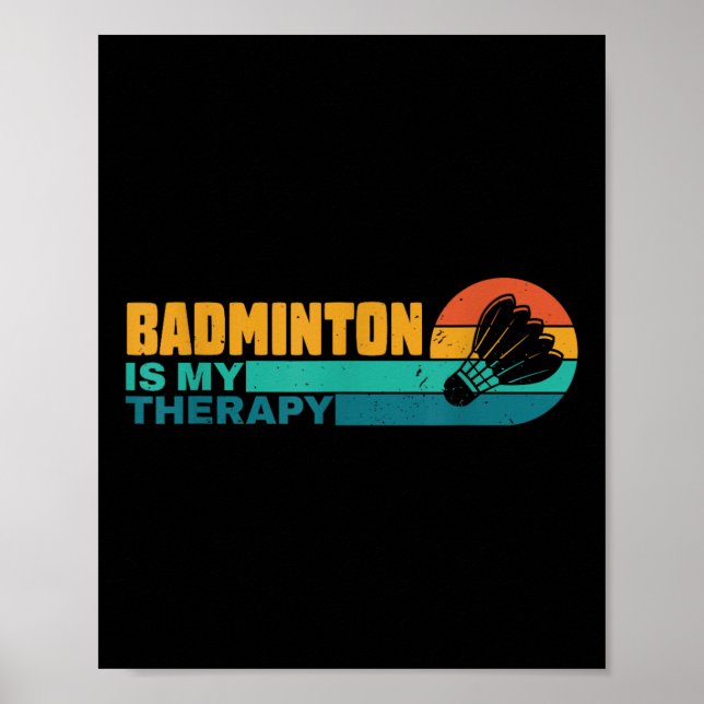 Badminton Is My Therapy Funny Badminton Player Ret Poster (Front)