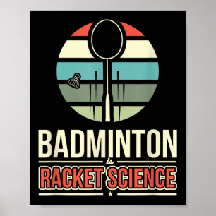 Badminton Is Racket Science  Poster