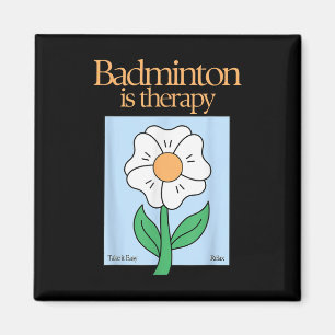 Badminton Is Therapy Racket Sport Stress Relief Mi Magnet