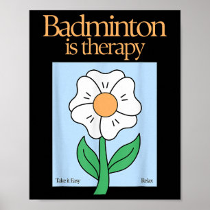 Badminton Is Therapy Racket Sport Stress Relief Mi Poster