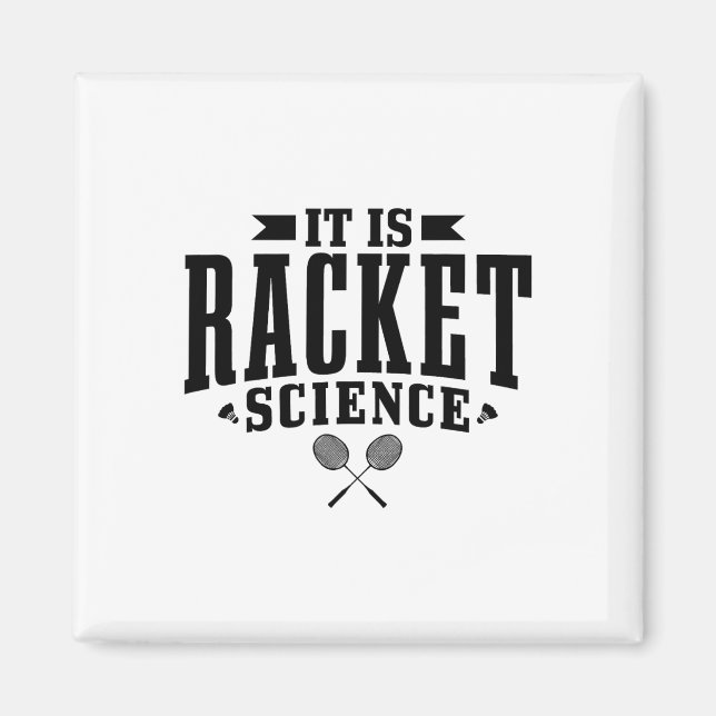 Badminton It Is Racket Science Men Women Funny  Magnet (Front)