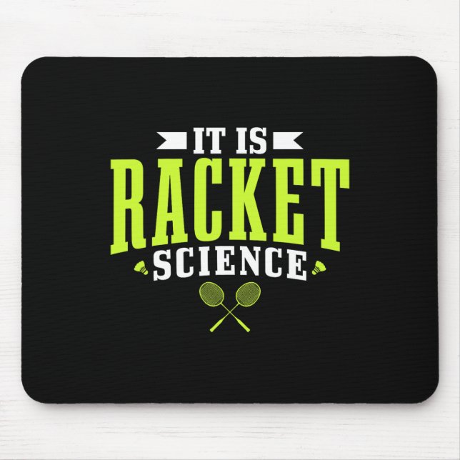 Badminton It Is Racket Science Men Women Funny  Mouse Pad (Front)