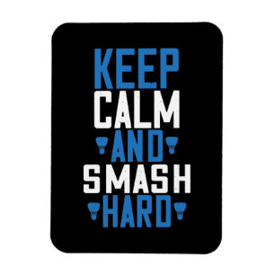 Badminton - Keep calm and smash hard Magnet