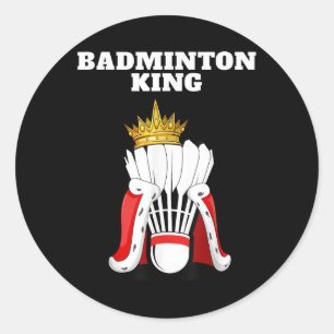 Badminton King _ Mens Badminton Player Shirt Boys Classic Round Sticker