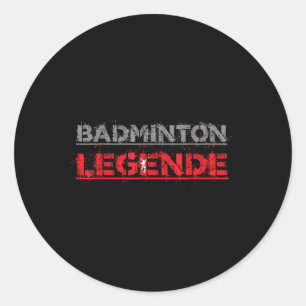 Badminton Legend Funny Badminton Gift Shuttle  Classic Round Sticker