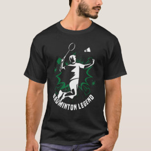 Badminton Legend Shuttlecock Battledore Net Birdie T-Shirt