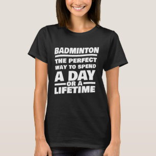 Badminton Lifetime Saying Badminton Player T-Shirt