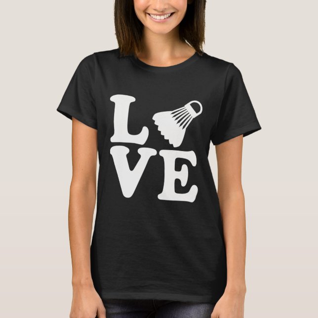 Badminton Love  T-Shirt (Front)