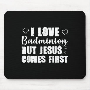 Badminton Lover Jesus Comes First God Church Chris Mouse Pad