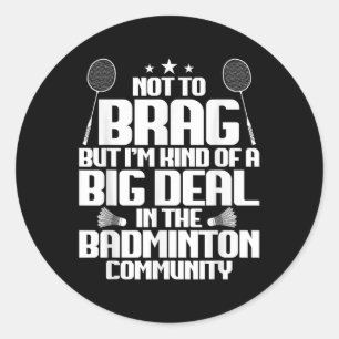 Badminton Match Shuttle Big Deal Badminton Player  Classic Round Sticker