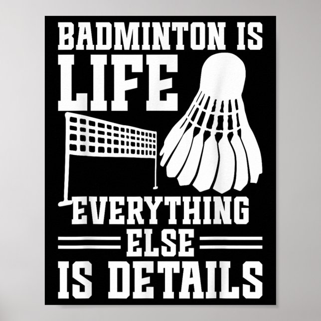 Badminton Match Shuttle Is Life Badminton Player  Poster (Front)