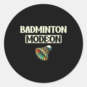 Badminton Mode On Fun Colourful Shuttle Classic Round Sticker