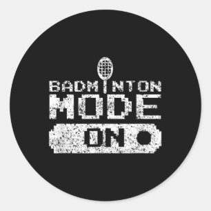 Badminton Mode On Team Shuttle Player Coach Classic Round Sticker
