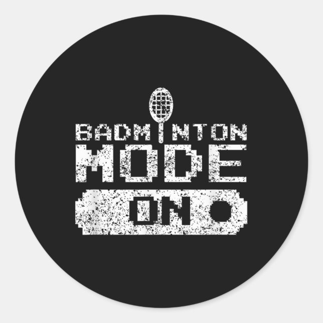 Badminton Mode On Team Shuttle Player Coach  Classic Round Sticker (Front)