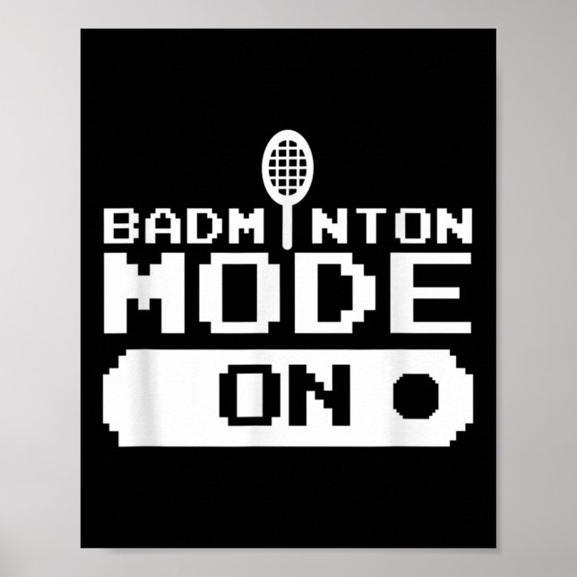 Badminton Mode On Team Shuttle Player Coach  Poster (Front)