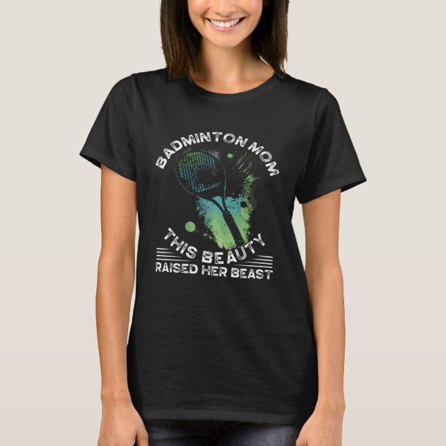 Badminton Mom Best Mama Ever Motherhood Mothers Da T-Shirt (Front)