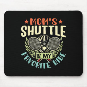 Badminton Moms Shuttle - Children Loving Mother  Mouse Pad