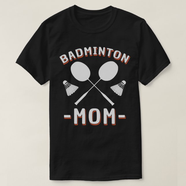 Badminton Mum 1 T-Shirt (Design Front)