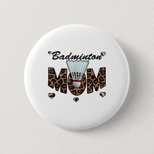 Badminton Mum Leopard Funny Badminton Mum Mothers  6 Cm Round Badge