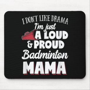 Badminton Mum - Loud And Proud Badminton Lover! Mouse Pad