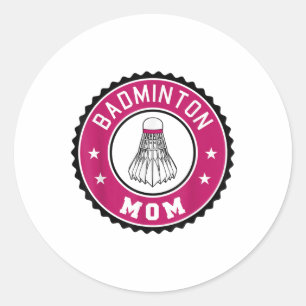 Badminton Mum Player Racquet Sport Lover Mother Sh Classic Round Sticker