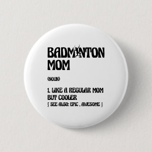 Badminton Mum Player Shuttle 6 Cm Round Badge