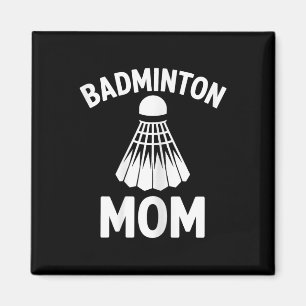 Badminton Mum Shuttle Funny Badminton Magnet