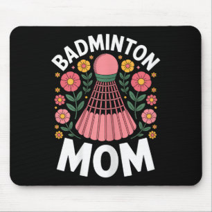 Badminton Mum Shuttle Funny Badminton  Mouse Pad