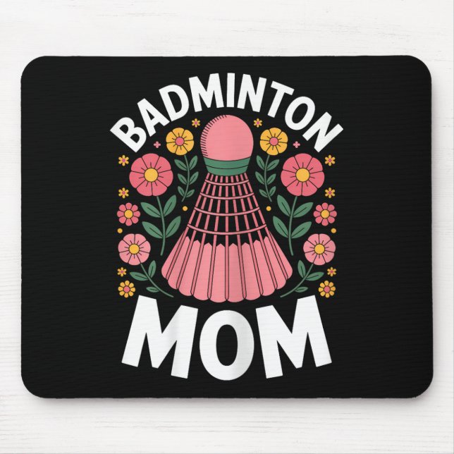 Badminton Mum Shuttle Funny Badminton  Mouse Pad (Front)