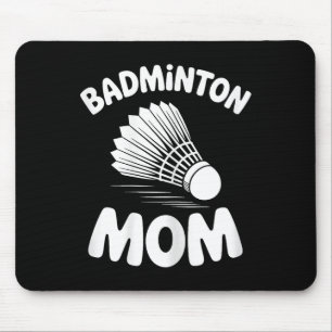 Badminton Mum Shuttle Funny Badminton Mouse Pad