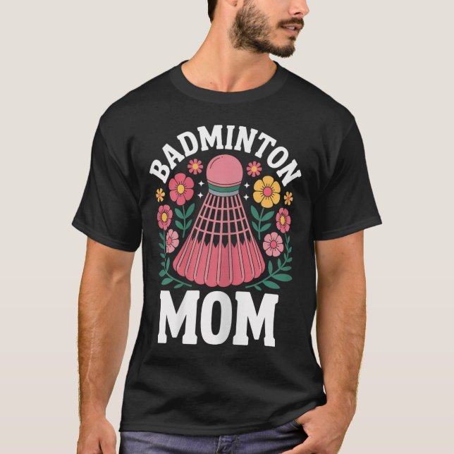 Badminton Mum Shuttle Funny Badminton  T-Shirt (Front)