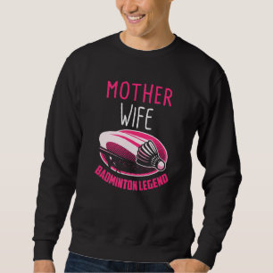 Badminton Mum Shuttlecock Badminton Player Ball Sp Sweatshirt