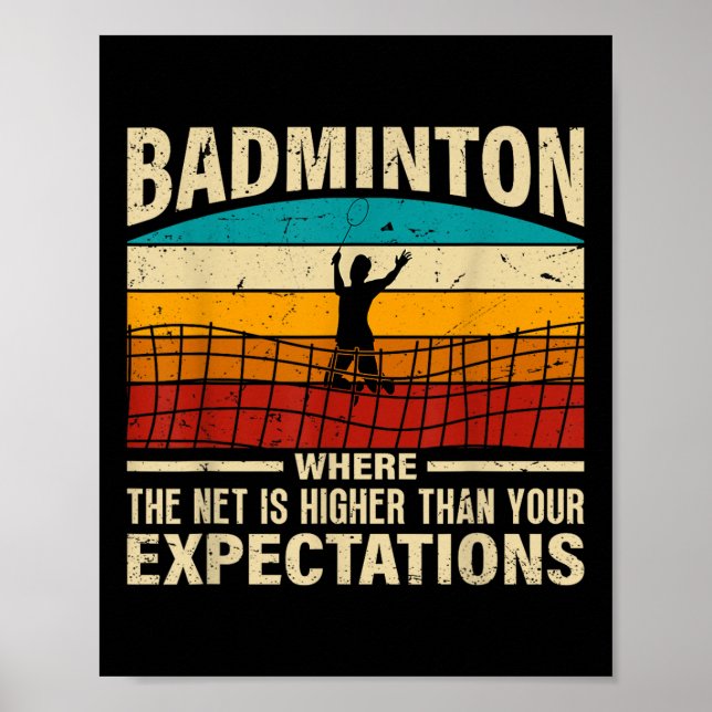 Badminton - Net Is Higher Than Your Expectations  Poster (Front)
