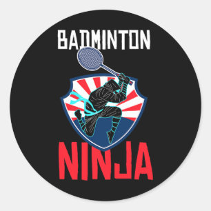 Badminton Ninja Shirt Funny Badminton Player Badmi Classic Round Sticker