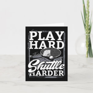 Badminton Play Hard Shuttle Harder  Card