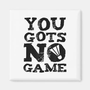 Badminton Player Attitude Gift Graphic Magnet