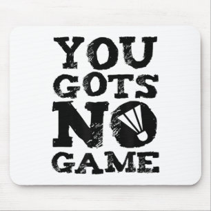 Badminton Player Attitude Gift Graphic Mouse Pad