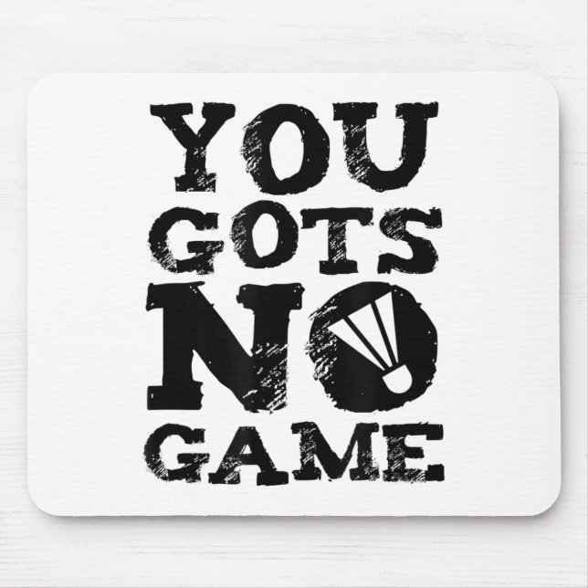 Badminton Player Attitude Gift Graphic  Mouse Pad (Front)