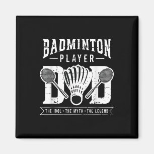 Badminton Player Dad The Shuttle Player Badminton Magnet
