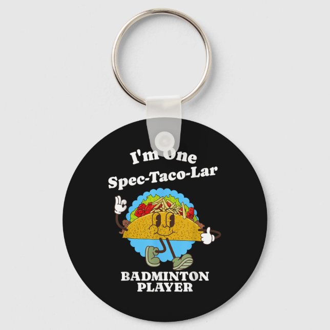 Badminton Player Funny Taco Appreciation Quote  Key Ring (Front)