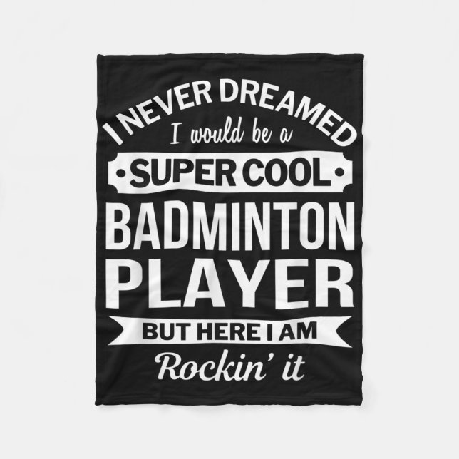 Badminton Player Gifts Funny  Fleece Blanket (Front)