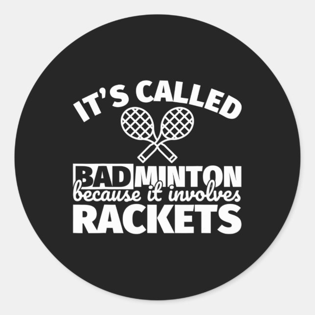 Badminton Player Gifts - Funny It Involves Rackets Classic Round Sticker (Front)