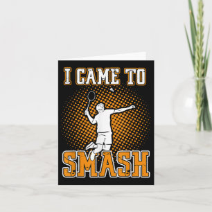 Badminton Player - I Came To Smash  Card