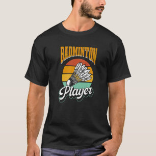 Badminton Player Match Team T-Shirt
