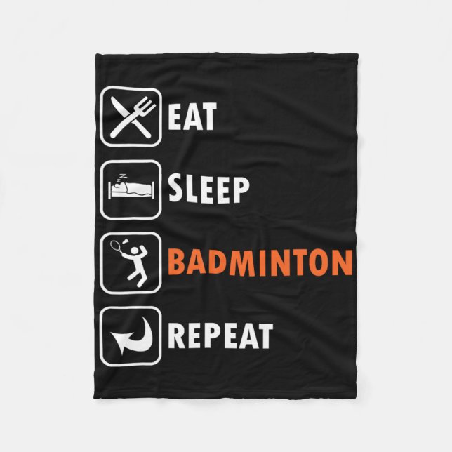Badminton Player Racket Shuttle Athlete Eat Sleep  Fleece Blanket (Front)