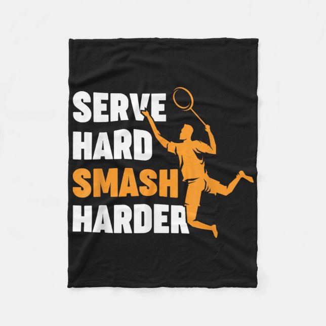 Badminton Player Shuttle Serve Hard Smash Harder  Fleece Blanket (Front)