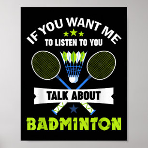 Badminton Player Shuttle Talk About Badminton Poster