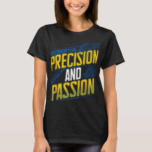 Badminton Precision And Pion Design T-Shirt