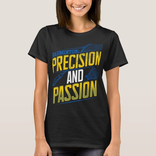 Badminton Precision And Pion Design  T-Shirt (Front)